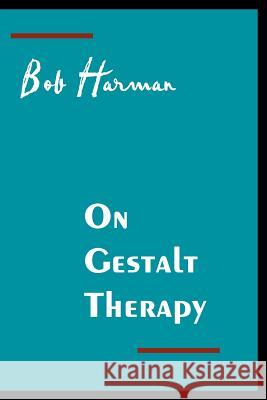 On Gestalt Therapy Robert Harman 9780939266296 