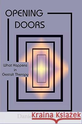 Opening Doors: What Happens in Gestalt Therapy Daniel Rosenblatt 9780939266333 Gestalt Journal Press,U.S.