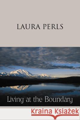 Living at the Boundary: Collected Works of Laura Pearls Perls, Laura 9780939266517 GESTALT JOURNAL PRESS,U.S.