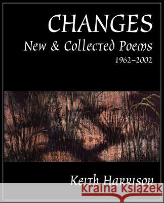 Changes: New and Collected Poems 1962-2002 Harrison, Keith 9780939394135