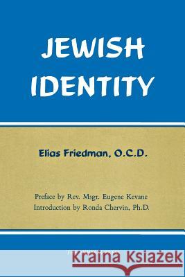 Jewish Identity O C D Elias Friedman, Msgr Eugene Kevane, Ronda Chervin, PhD 9780939409013 Miriam Press
