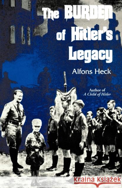 Burden of Hitler's Legacy Heck 9780939650804