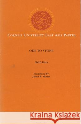 Ode to Stone (Ceas) Shiro Hara Shireo Hara Hata 9780939657520 Cornell University East Asia Program