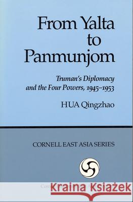 From Yalta to Panmunjom Hua, Qingzhao 9780939657643 Cornell University East Asia Program