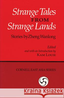 Strange Tales from Strange Lands: Stories by Zheng Wanlong Zheng, Wanlong 9780939657667