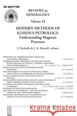 Modern Methods of Igneous Petrology: Understanding Magmatic Processes James NICHOLLS, Kelly Russell 9780939950294