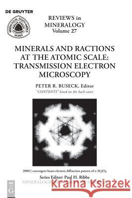 Minerals and Reactions at the Atomic Scale: Transmission Electron Microscopy Peter R. Buseck 9780939950324 de Gruyter