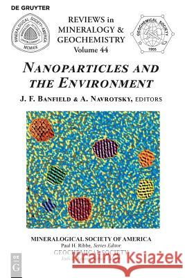 Nanoparticles and the Environment Jillian F. Banfield, Alexandra Navrotsky 9780939950560 de Gruyter