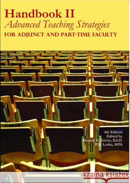 Handbook II: Advanced Teaching Strategies for Adjunct and Part-Time Faculty Donald Greive P.D. Lesko  9780940017399