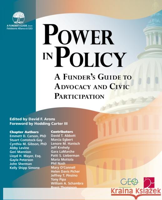 Power in Policy: A Funder's Guide to Advocacy and Civic Participation David Arons 9780940069459