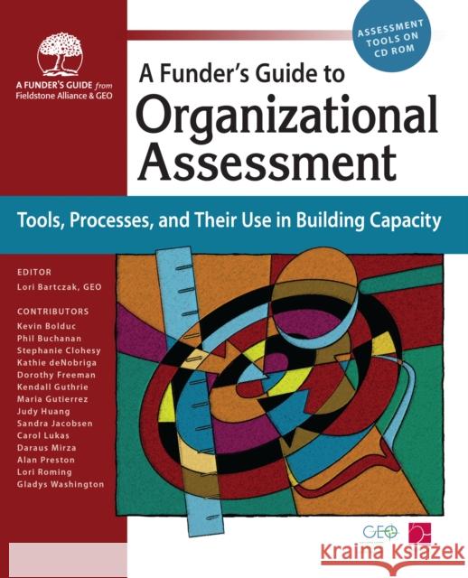Funders Guide to Organizational Assessment: Tools, Processes, and Their Use in Building Capacity Many Contributors 9780940069534 Fieldstone Alliance