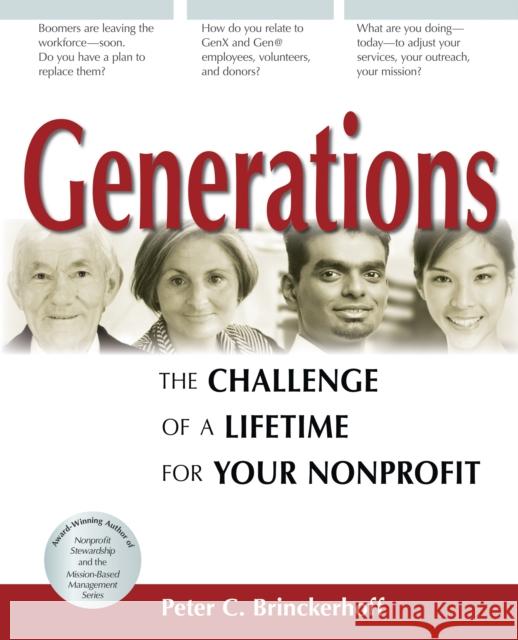 Generations: The Challenge of a Lifetime for Your Nonprofit Brinckerhoff, Peter C. 9780940069558 Fieldstone Alliance