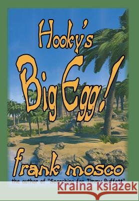 Hooky's Big Egg! Frank Mosco 9780940075238