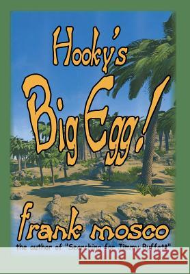 Hooky's Big Egg! Frank Mosco 9780940075238 Quillquest Books