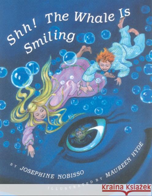 Shh! The Whale Is Smiling Josephine Nobisso Maureen Hyde 9780940112032 Gingerbread House
