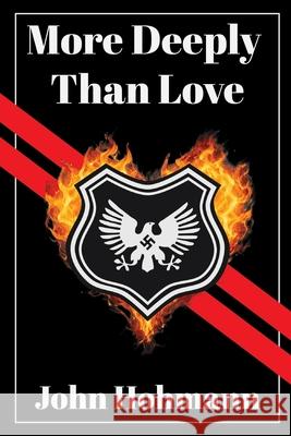 More Deeply Than Love John Hohmann 9780940197008 Merlon Wolfe Publishers