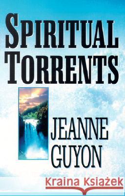 Spiritual Torrents Jeanne Guyon Gene Edwards 9780940232181