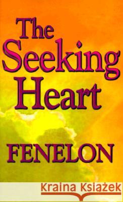 The Seeking Heart Fenelon 9780940232495