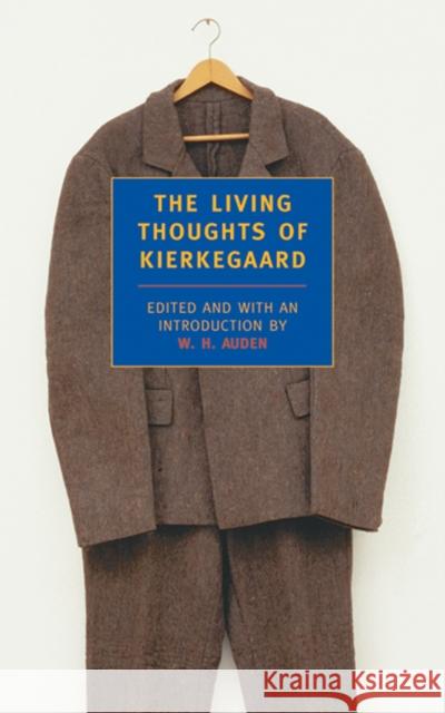 The Living Thoughts Of Kierkegaard Soren Kierkegaard 9780940322134 The New York Review of Books, Inc