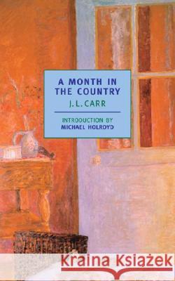 A Month in the Country J. L. Carr Michael Holroyd 9780940322479 New York Review of Books