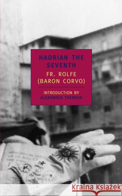 Hadrian The Seventh Fr. Rolfe 9780940322622