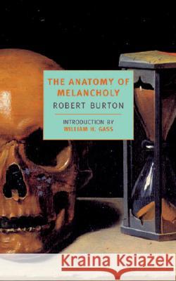 The Anatomy of Melancholy Burton, Robert 9780940322660 The New York Review of Books, Inc