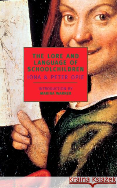 The Lore And Language Of Schoolchil Iona Opie 9780940322691 The New York Review of Books, Inc