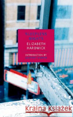 Sleepless Nights Elizabeth Hardwick Geoffrey O'Brien 9780940322721 New York Review of Books