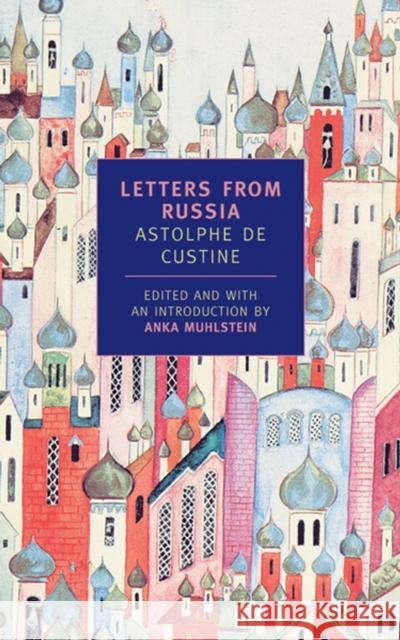 Letters From Russia Astolphe De Custine 9780940322813 The New York Review of Books, Inc