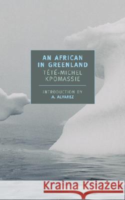 An African in Greenland Tete-Michel Kpomassie James Kirkup A. Alvarez 9780940322882 New York Review of Books