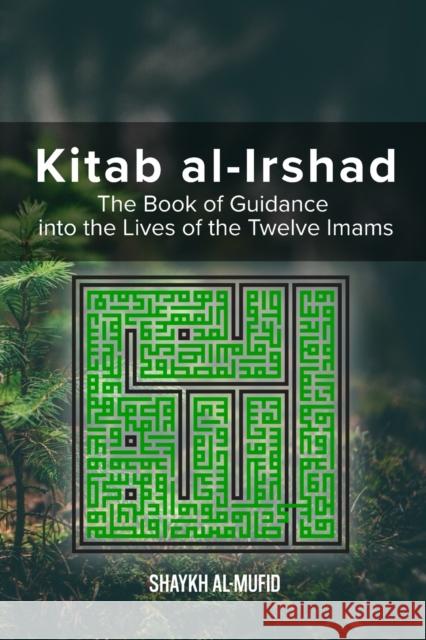 Kitab Al-Irshad Shaykh Al-Mufid 9780940368118 Tahrike Tarsile Qur'an Inc.,U.S.