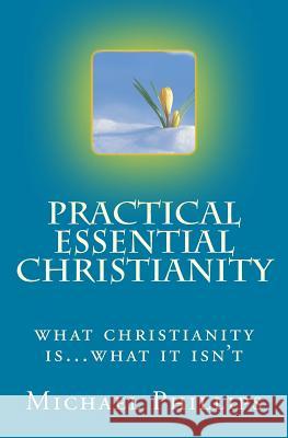 Practical Essential Christianity Michael Phillips 9780940652927