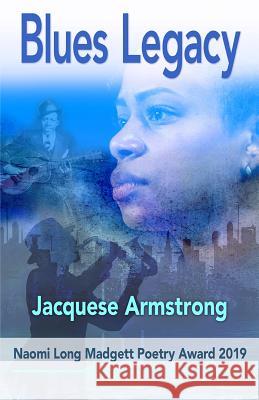 Blues Legacy Jacquese Armstrong 9780940713277 Broadside Lotus Press