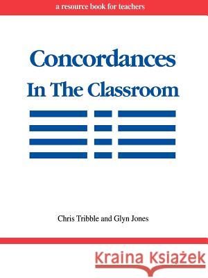 Concordances in the Classroom Chris Tribble Glyn Jones 9780940753068 Athelstan Publications