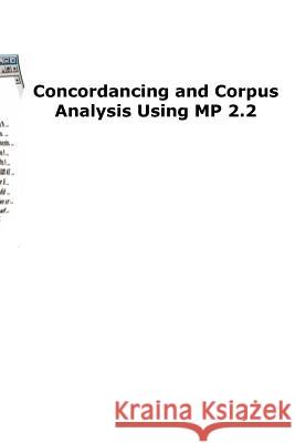 Concordancing and Corpus Analysis Using Mp2.2 Barlow, Michael 9780940753150