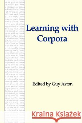 Learning with Corpora Guy Aston 9780940753167 Athelstan Publications