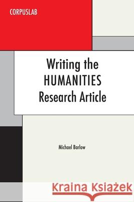 Writing the Humanities Research Article Michael Barlow 9780940753396