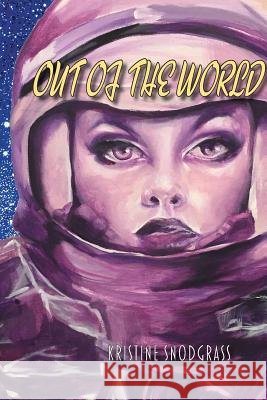 Out of the World Kristine Snodgrass 9780940821033