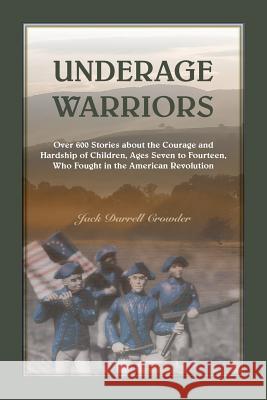 Underage Warriors Jack Crowder 9780940907164 Heritage Books