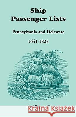 Ship Passenger Lists, Pennsylvania and Delaware (1641-1825) Carl Boye 9780940907249 Heritage Books