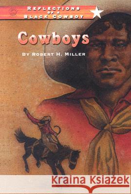 Cowboys Robert H. Miller 9780940975705 Sankofa Publishing Company