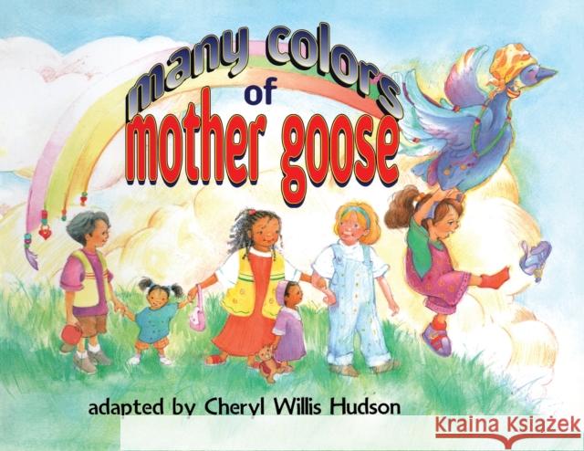 Many Colors Of Mother Goose Cheryl W Hudson 9780940975910 Just Us Books