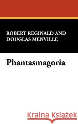 Phantasmagoria Douglas Menville 9780941028493