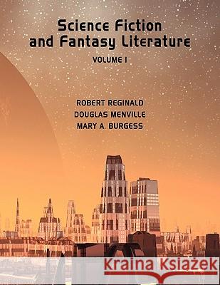 Science Fiction and Fantasy Literature Vol 1 R. Reginald Douglas Menville Mary A. Burgess 9780941028769