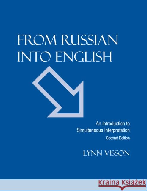 From Russian Into English : An Introduction to Simultaneous Interpretation Lynn Visson 9780941051880 Focus Publishing/R. Pullins Company