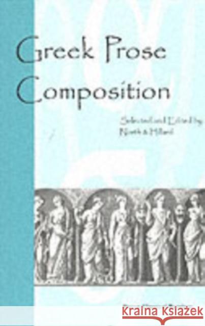 Greek Prose Composition North & Hillard 9780941051897 Focus Publishing/R. Pullins Company