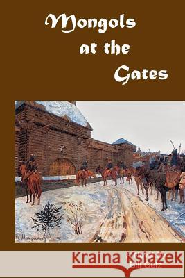 Mongols at the Gates Bill Getz 9780941196208 Redwood Press