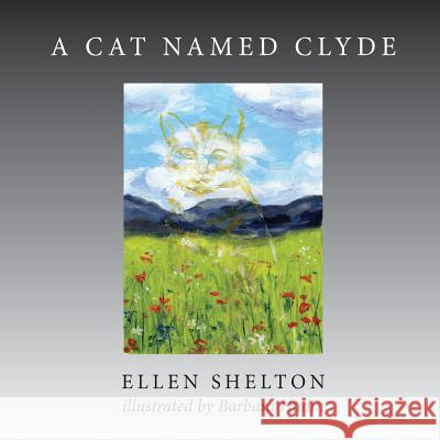 A Cat Named Clyde Ellen Shelton 9780941283441 Western Eye Press