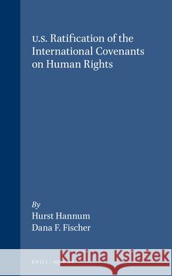 U.S. Ratification of the International Covenants on Human Rights Hurst Hannum Dana D. Fischer  9780941320795 Transnational Publishers Inc.,U.S.