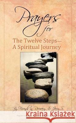 Prayers for the Twelve Steps: A Spiritual Journey Jerry S, Bill Pittman 9780941405287 Recovery Publications Inc.,U.S.